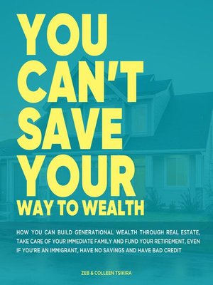 cover image of You Can't Save Your Way to Wealth